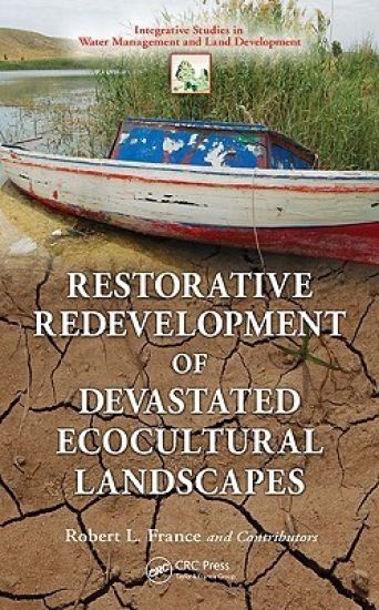 Restorative Redevelopment of Devastated Ecocultural Landscapes