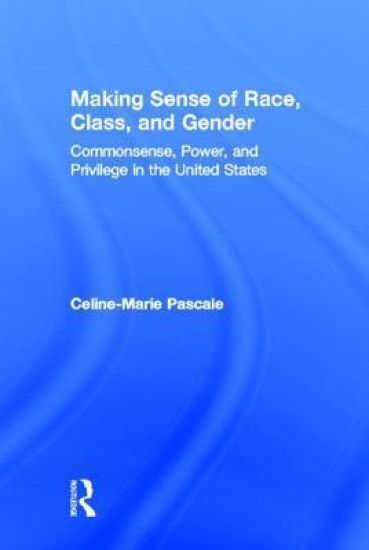 Making Sense of Race, Class, and Gender