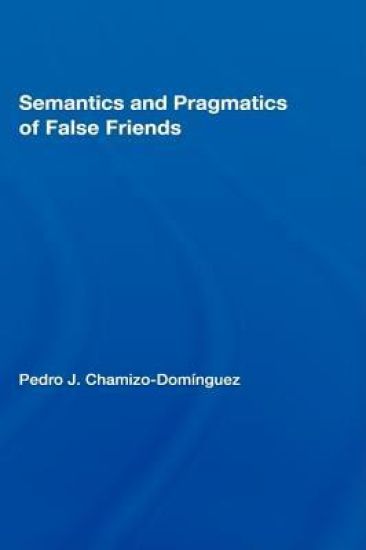 Semantics and Pragmatics of False Friends