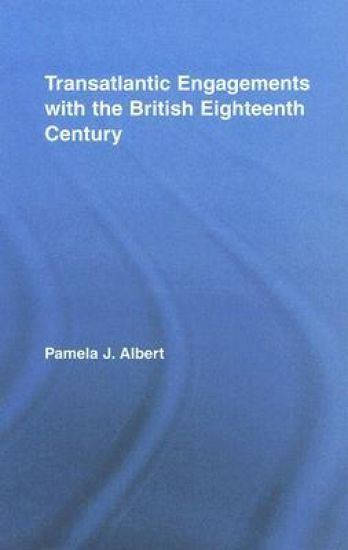 Transatlantic Engagements with the British Eighteenth Century