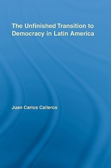 The Unfinished Transition to Democracy in Latin America