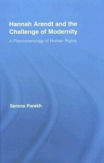 Hannah Arendt and the Challenge of Modernity
