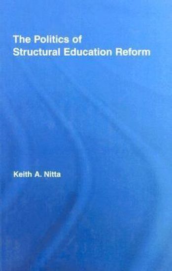 The Politics of Structural Education Reform