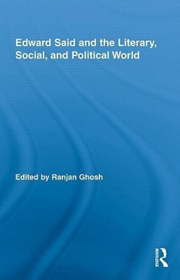 Edward Said and the Literary, Social, and Political World