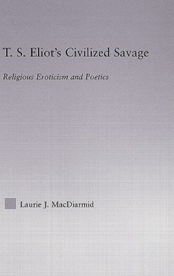 T.S. Eliot's Civilized Savage