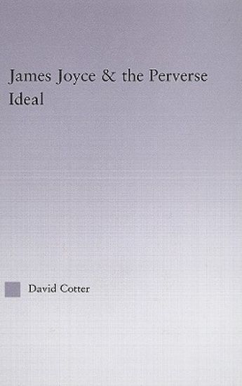 Joyce and the Perverse Ideal