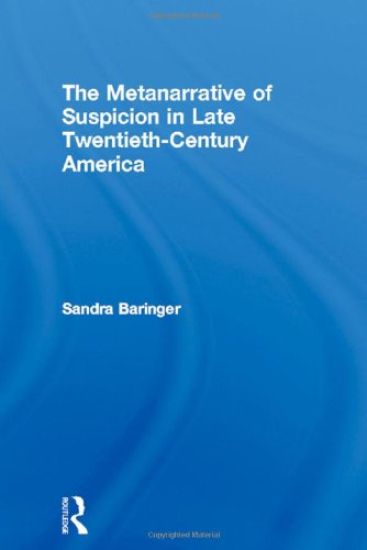 The Metanarrative of Suspicion in Late Twentieth-Century America