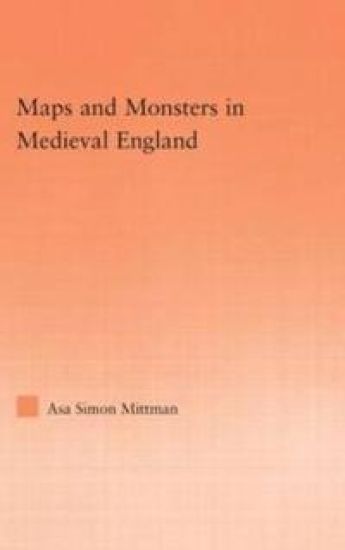 Maps and Monsters in Medieval England