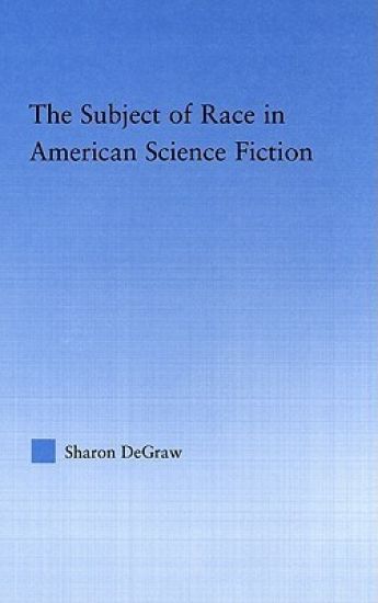The Subject of Race in American Science Fiction