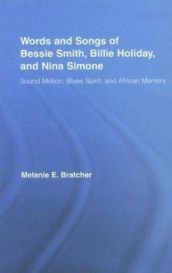 Words and Songs of Bessie Smith, Billie Holiday, and Nina Simone