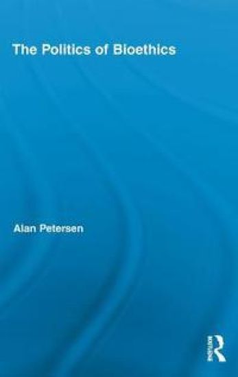 The Politics of Bioethics