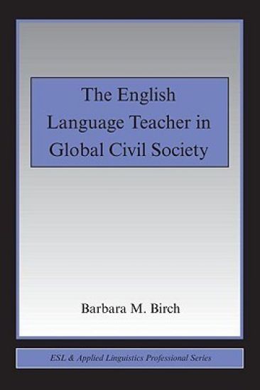The English Language Teacher in Global Civil Society