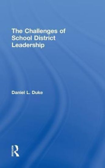 The Challenges of School District Leadership