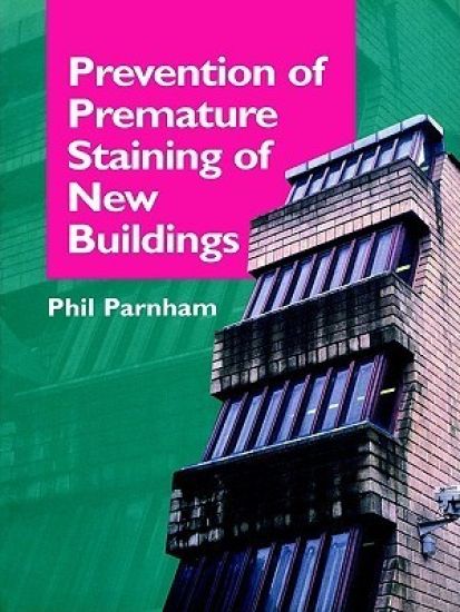 Prevention of Premature Staining in New Buildings
