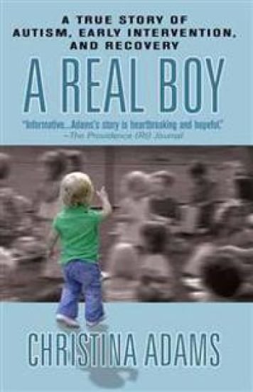 A Real Boy: A True Story of Autism, Early Intervention, and Recovery