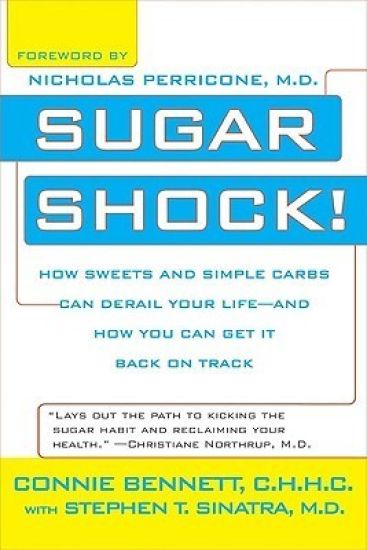 Sugar Shock!: How Sweets and Simple Carbs Can Derail Your Life--And How You Can Get Back on Track