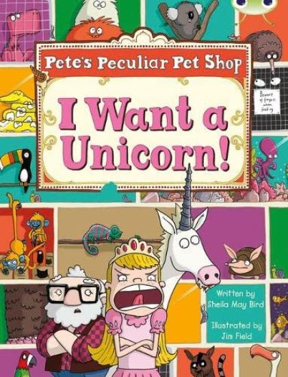 Pete's Peculiar Pet Shop: I Want a Unicorn