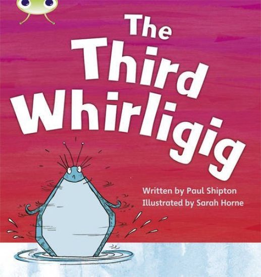 Bug Club Phonics - Phase 5 Unit 20: The Third Whirligig