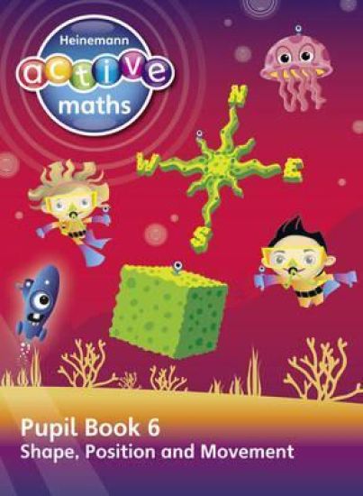 Heinemann Active Maths â?? Second Level - Beyond Number â?? Pupil Book 6  â?? Shape, Position and Movement