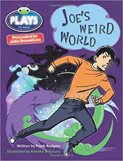 Julia Donaldson Plays Blue (KS2)/4B-4A Joe's Weird World