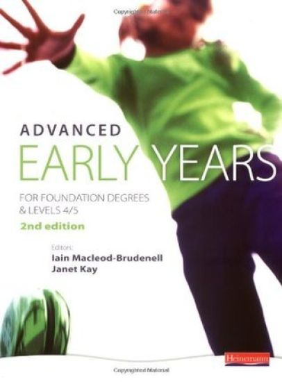 Advanced Early Years: For Foundation Degrees and Levels 4/5,
