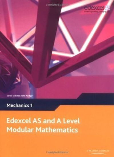 Edexcel AS and A Level Modular Mathematics Mechanics 1 M1