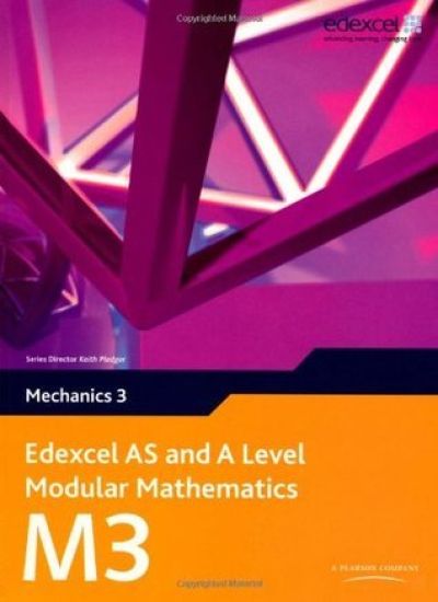 Edexcel AS and A Level Modular Mathematics Mechanics 3 M3