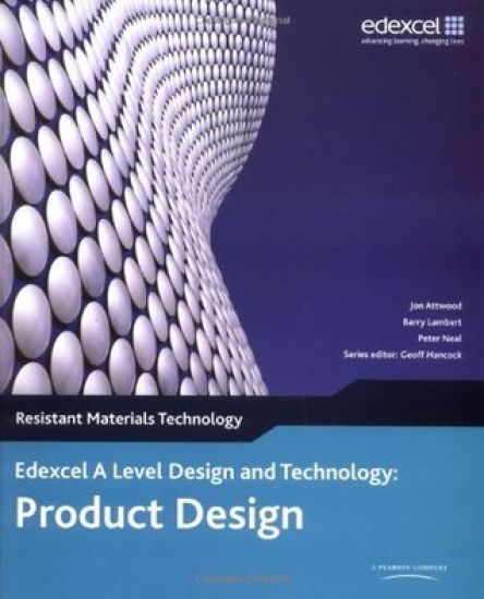 A Level Design and Technology for Edexcel: Product Design: Resistant Materials