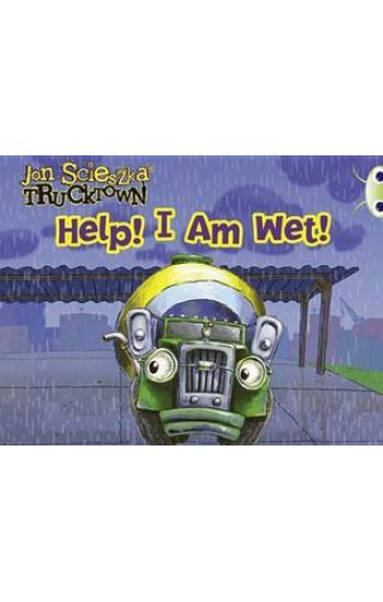 Bug Club Guided Fiction Reception Pink A Trucktown: Help I Am Wet!