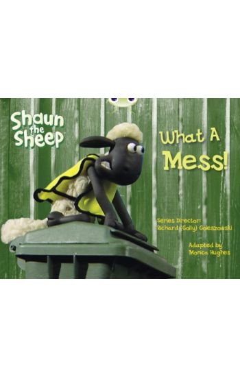 Shaun the Sheep: What a Mess! (Yellow B)