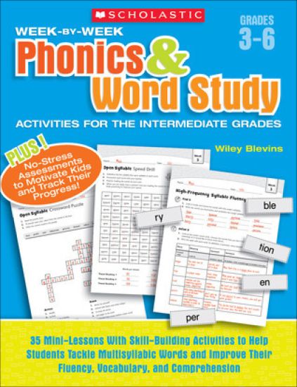 Week-By-Week Phonics & Word Study Activities for the Intermediate Grades: 35 Mini-Lessons with Skill-Building Activities to Help Students Tackle Multi