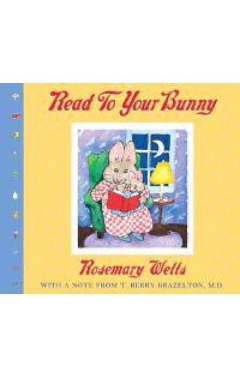 Read to Your Bunny: With a Note from T. Berry Brazelton, M. D.