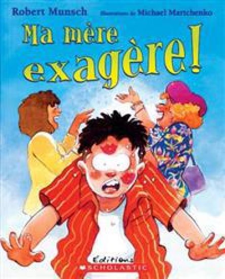 Ma Mère Exagère!