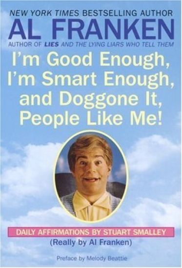 I'm Good Enough, I'm Smart Enough, and Doggone It, People Like Me!