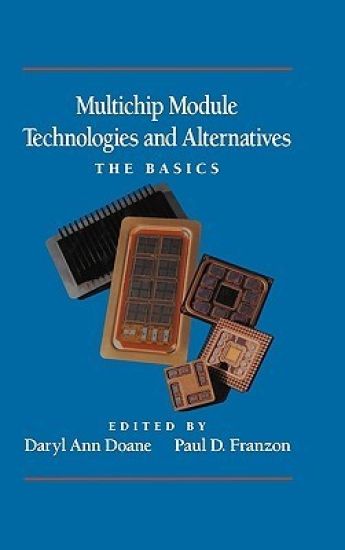 Multichip Module Technologies and Alternatives: The Basics