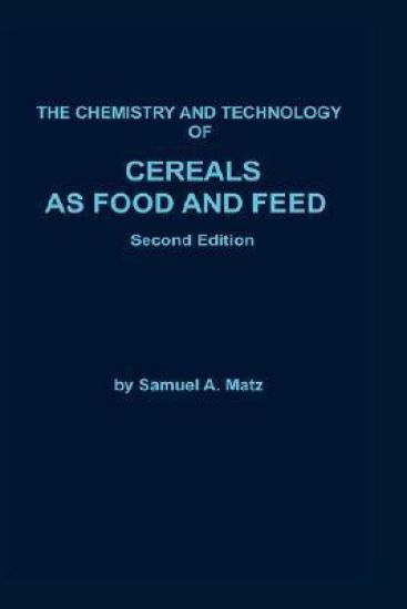 Chemistry and Technology of Cereals as Food and Feed