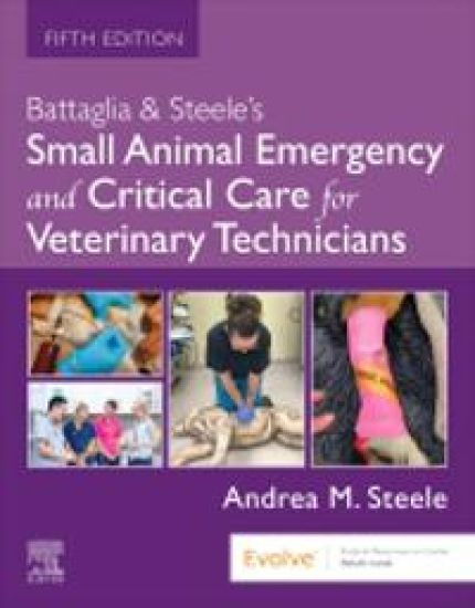Battaglia & Steele's Small Animal Emergency and Critical Care for Veterinary Technicians