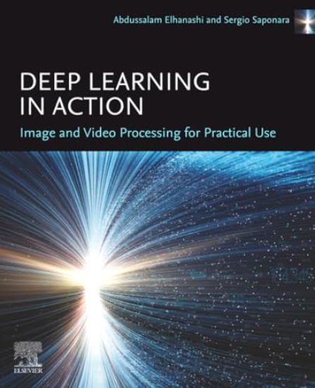 Deep Learning in Action: Image and Video  Processing for Practical Use