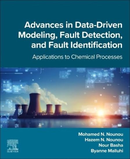 Advances in Data-Driven Modeling, Fault Detection, and Fault Identification