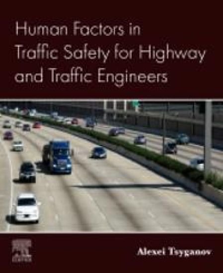 Human Factors in Traffic Safety for Highway and Traffic Engineers