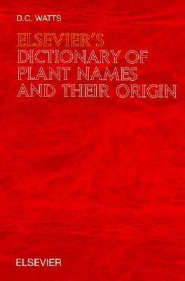 Elsevier's Dictionary of Plant Names and their Origin