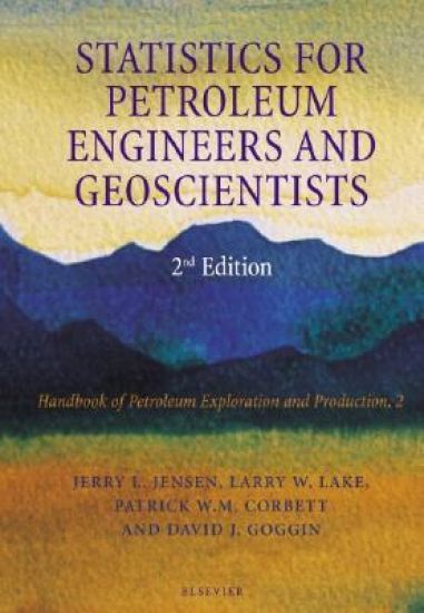 Statistics for Petroleum Engineers and Geoscientists