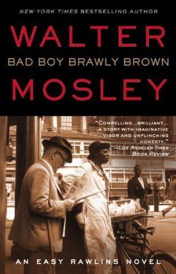 Bad Boy Brawly Brown: An Easy Rawlins Novel