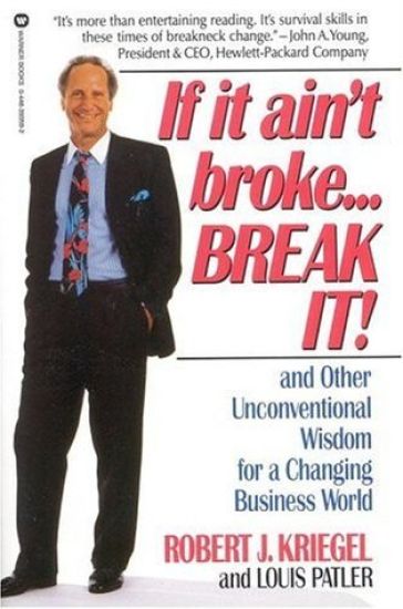 If it Ain't Broke ... Break it!