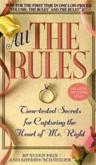 All the Rules: Time-Tested Secrets for Capturing the Heart of Mr. Right