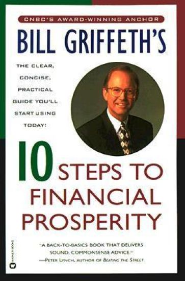 Bill Griffeth's 10 Steps to Financial Prosperity