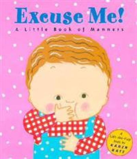 Excuse Me!: a Little Book of Manners
