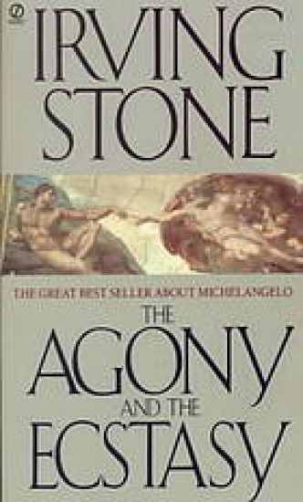 The Agony and the Ecstasy: A Biographical Novel of Michelangelo