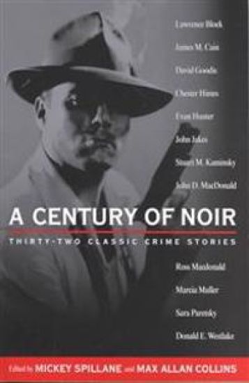 A Century of Noir: Thirty-Two Classic Crime Stories