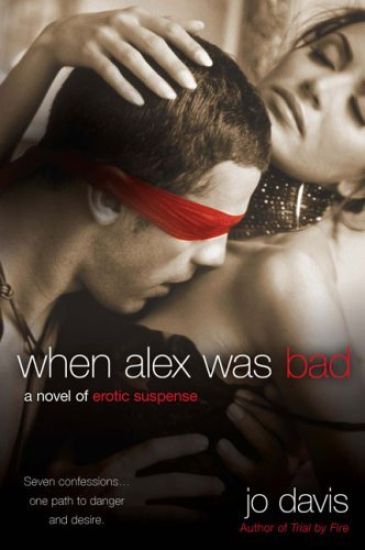 When Alex Was Bad: A Novel of Erotic Suspense